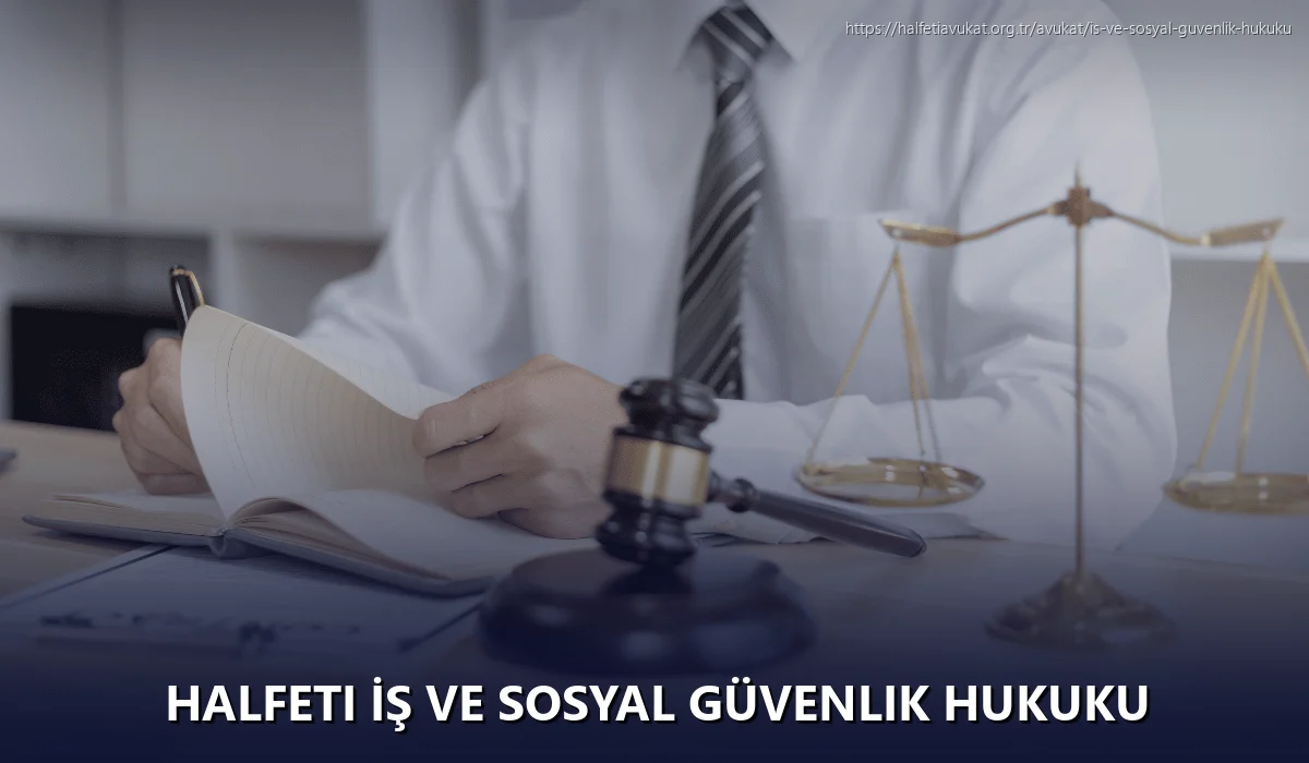 Halfeti İş ve Sosyal Güvenlik Hukuku