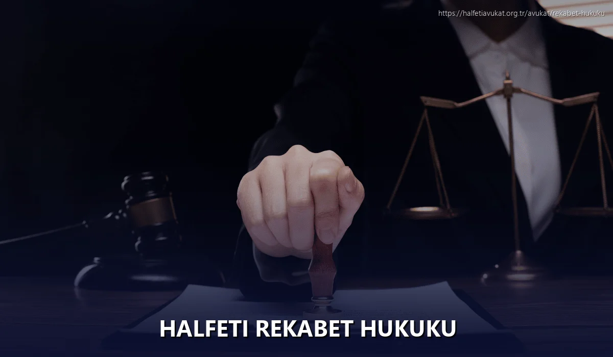Halfeti Rekabet Hukuku