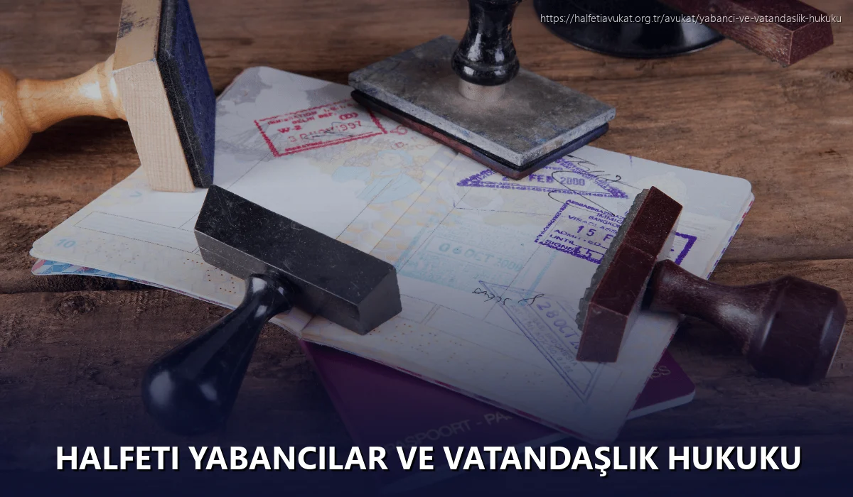 Halfeti Yabancılar ve Vatandaşlık Hukuku